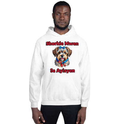 Shorkie Mwen se Ayisyen Hoodie